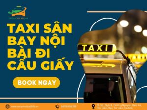 Taxi sân bay Nội Bài đi Cầu Giấy