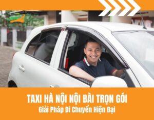 Taxi Hà Nội Nội Bài trọn gói