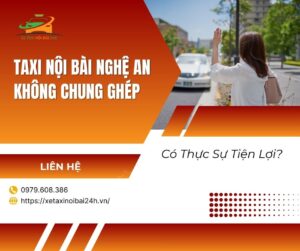 Taxi Nội Bài Nghệ An không chung ghép