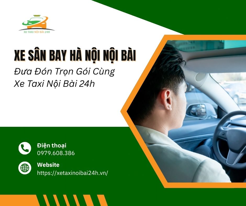 Xe Sân Bay Hà Nội Nội Bài Đưa Đón Trọn Gói Cùng Xe Taxi Nội Bài 24h 1 xe sân bay Hà Nội Nội Bài