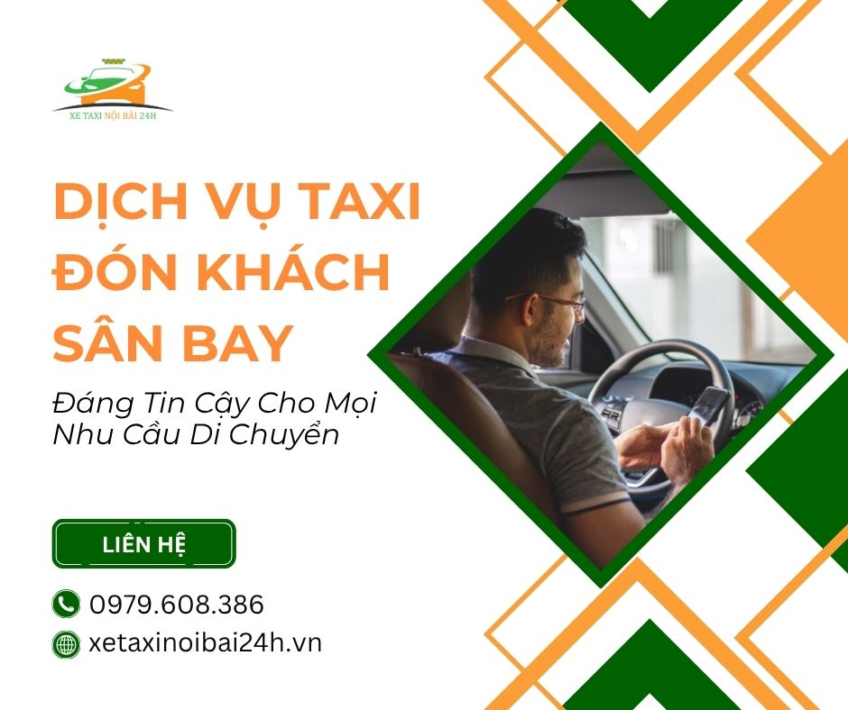 Dịch Vụ Taxi Đón Khách Sân Bay Đáng Tin Cậy Cho Mọi Nhu Cầu Di Chuyển 1 Dịch vụ taxi đón khách sân bay