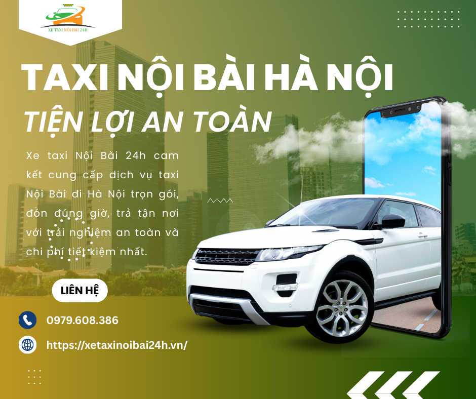 Taxi Nội Bài đi Hà Nội tiện lợi an toàn